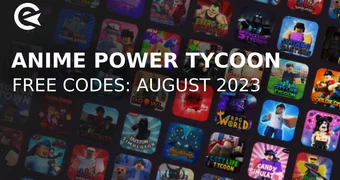 Anime Power Tycoon codes august 2023