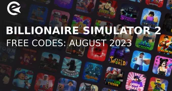 Billionaire Simulator 2 codes august 2023