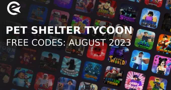 Pet Shelter Tycoon codes august 2023